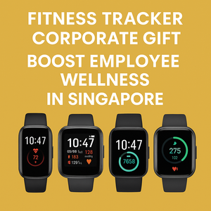 🎁 Fitness Tracker Corporate Gift: The Perfect Way to Boost Employee Wellness in Singapore