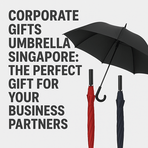 Corporate Gifts Umbrella Singapore: The Perfect Gift for Your Business Partners