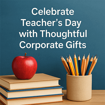 🎁 Celebrate Teacher's Day with Thoughtful Corporate Gifts